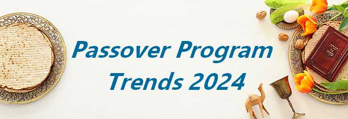 Passover program trends 2024.